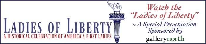 Ladies of Liberty' a special presentation sponsored by Gallery North